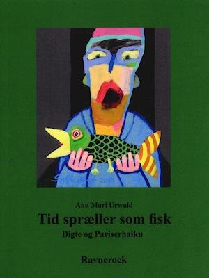 Cover for Ann Mari Urwald · Tid spræller som fisk (Sewn Spine Book) [1.º edición] (2020)