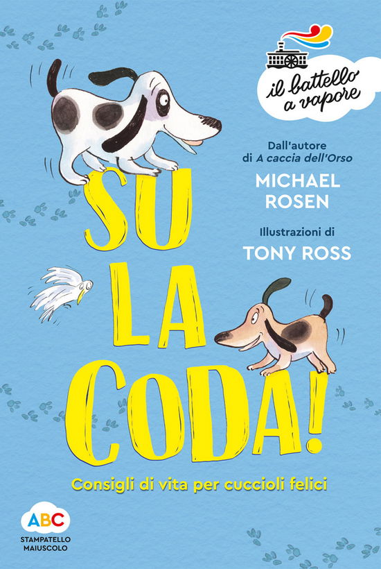 Cover for Michael Rosen · Su La Coda! Consigli Di Vita Per Cuccioli Felici. Ediz. Illustrata (Book)