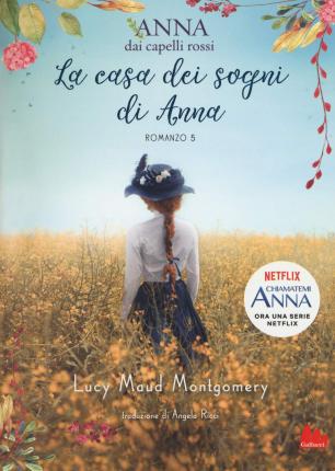 Cover for Lucy Maud Montgomery · La Casa Dei Sogni Di Anna. Anna Dai Capelli Rossi #05 (Book)