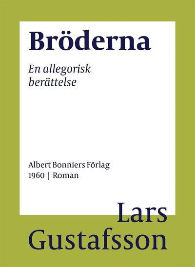 Cover for Lars Gustafsson · Bröderna : en allegorisk berättelse (ePUB) (2016)