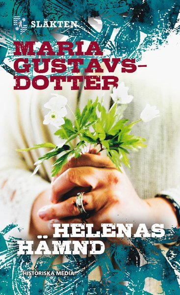 Släkten: Helenas hämnd - Maria Gustavsdotter - Boeken - Historiska Media - 9789175453767 - 18 december 2015