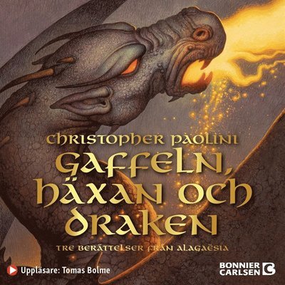 Cover for Christopher Paolini · Arvtagaren: Gaffeln, häxan och draken : Tre berättelser från Alagaësia (Hörbuch (MP3)) (2020)