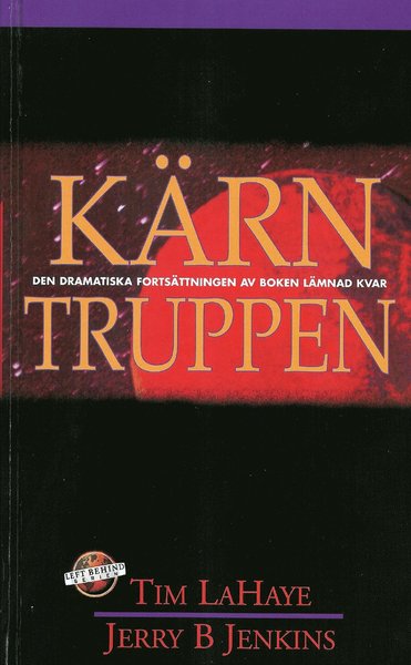 Left Behind-serien: Kärntruppen - Jerry B. Jenkins - Books - Marcus förlag - 9789179992767 - April 1, 2001