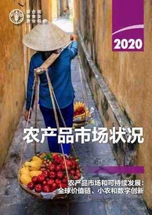 Cover for Food and Agriculture Organization of the United Nations · The State of Agricultural Commodity Markets 2020 (Chinese Edition): Agricultural markets and sustainable development: global value chains, smallholder farmers and digital innovations - The State of Agricultural Commodity Markets (Paperback Bog) (2020)