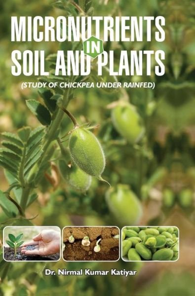 Cover for N K Katiyar · Micronutrients in Soil and Plants (Study of Chickpea Under Rainfed) (Hardcover bog) (2017)