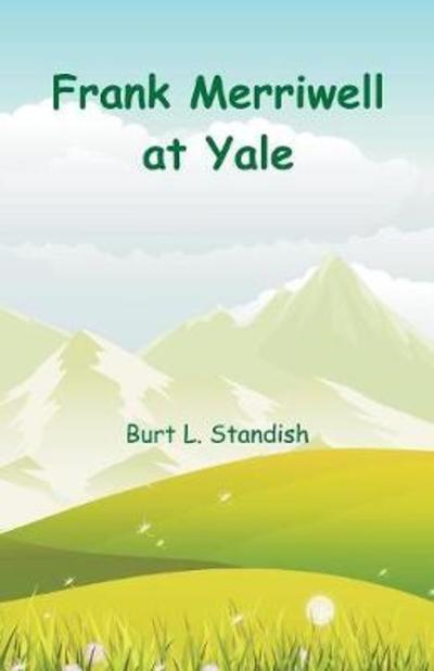 Cover for Burt L Standish · Frank Merriwell at Yale (Paperback Book) (2018)