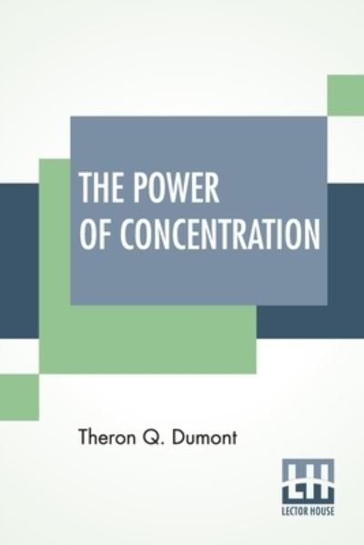 Cover for Theron Q Dumont · The Power Of Concentration (Pocketbok) (2021)