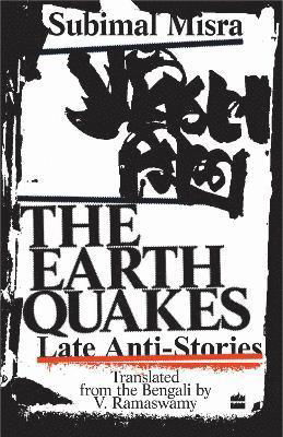 Cover for Subimal Misra · The Earth Quakes: Late Anti-Stories (Paperback Book) (2024)