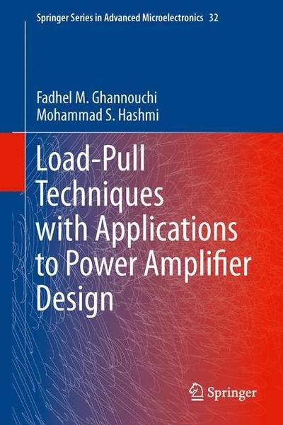Cover for Fadhel M. Ghannouchi · Load-Pull Techniques with Applications to Power Amplifier Design - Springer Series in Advanced Microelectronics (Pocketbok) [2013 edition] (2014)