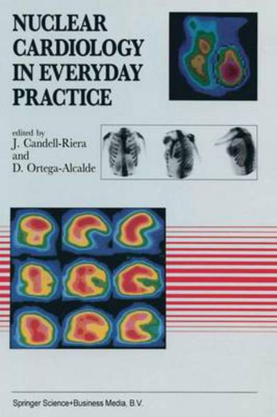 J Candell-riera · Nuclear Cardiology in Everyday Practice (Pocketbok) [Softcover Reprint of the Original 1st Ed. 1994 edition] (2012)