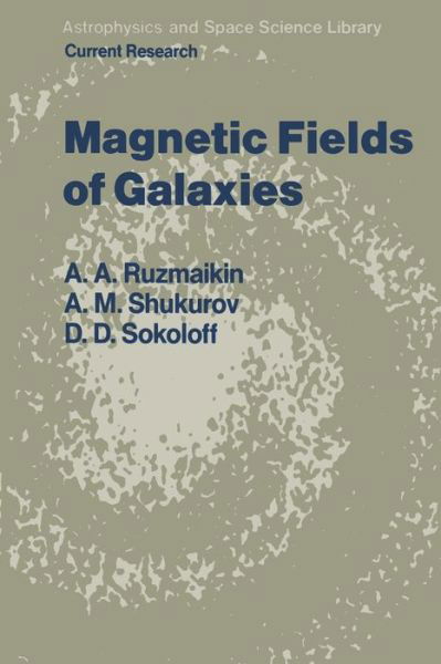 Aleksandr Andreevich Ruzmaikin · Magnetic Fields of Galaxies - Astrophysics and Space Science Library (Pocketbok) [Softcover Reprint of the Original 1st Ed. 1988 edition] (2011)