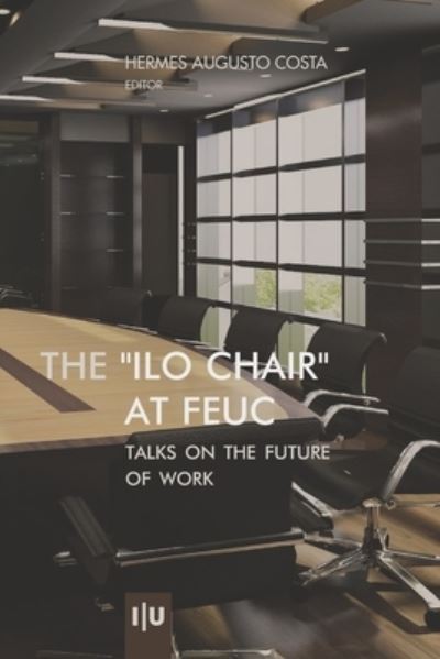 Cover for Costa Hermes Augusto Costa · The &quot;ILO-Chair&quot; at FEUC: Talks on the future of work (Paperback Book) (2022)