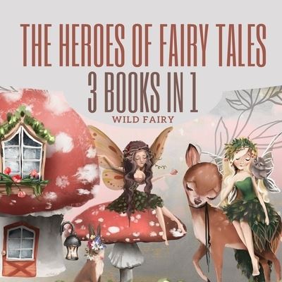 Cover for Wild Fairy · The Heroes of Fairy Tales (Paperback Book) (2021)