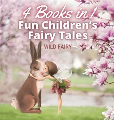 Cover for Wild Fairy · Fun Children's Fairy Tales (Hardcover Book) (2021)