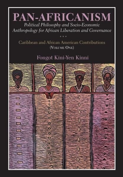 Cover for Fongot Kini-yen Kinni · Pan-africanism: Political Philosophy and Socio-economic Anthropology for African Liberation and Governance Vol. 1 (Paperback Bog) (2015)