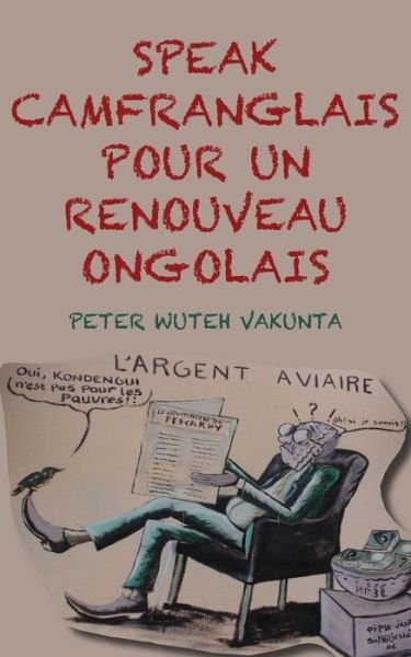 Peter Wuteh Vakunta · Speak Camfranglais Pour Un Renouveau Onglais (Paperback Bog) [French edition] (2013)