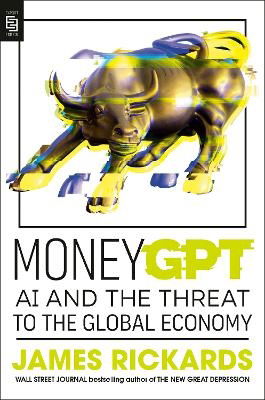 Cover for James Rickards · MoneyGPT (Book) (2024)