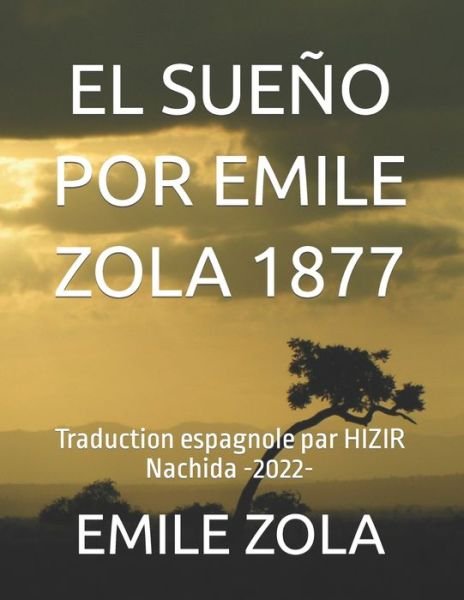 Cover for Emile Zola · El Sueno Por Emile Zola 1877: Traduction espagnole par HIZIR Nachida (Pocketbok) (2022)