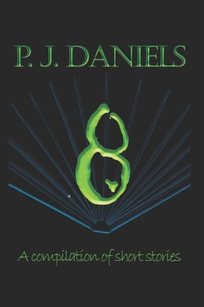 Cover for P J Daniels · Eight: A compilation of short stories (Paperback Book) (2020)