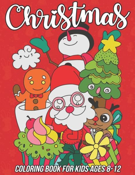 Christmas Coloring Book for Kids Ages 8-12: 54 Pages to Color Including Santa, Winter Snowman, Reindeer, Christmas Trees and More - Mezzo Zentangle Designs - Książki - Independently Published - 9798555998767 - 30 października 2020