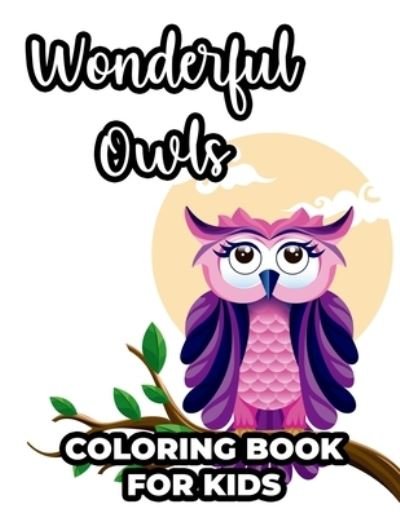 Cover for Bebe Button · Wonderful Owls Coloring Book For Kids (Paperback Book) (2020)