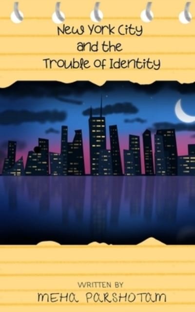 Cover for Meha Parshotam · New York City and the Trouble of Identity (Paperback Book) (2020)