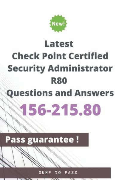 Cover for Dump To Pass · Latest Check Point Certified Security Administrator 156-215.80 R80 Questions and Answers (Pocketbok) (2020)