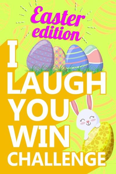 Cover for Easter Funny Book · I Laugh You Win Challenge - Easter Edition (Paperback Book) (2020)