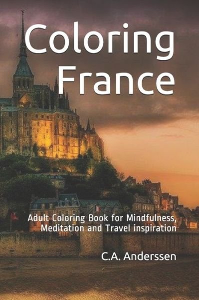 Coloring France - C a Anderssen - Bøger - Independently Published - 9798618332767 - 26. februar 2020