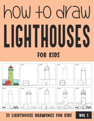 Cover for Sonia Rai · How to Draw Lighthouses for Kids - Vol 1 (Paperback Book) (2021)