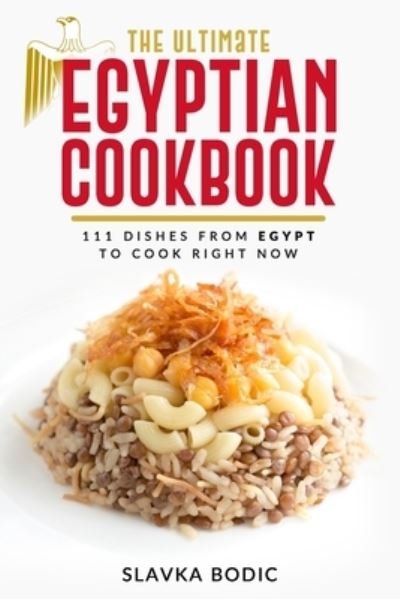 Cover for Slavka Bodic · The Ultimate Egyptian Cookbook (Paperback Book) (2021)