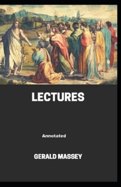 Cover for Gerald Massey · Gerald Massey's Lectures Annotated (Paperback Book) (2021)