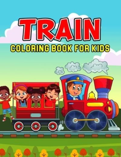 Train Coloring Book for Kids: A Fun Coloring Activity Book for Toddler/ Preschooler and Kids - Ages 4-8 Gift for Boys & Girls - Cheesy Bear - Livros - Independently Published - 9798736928767 - 12 de abril de 2021
