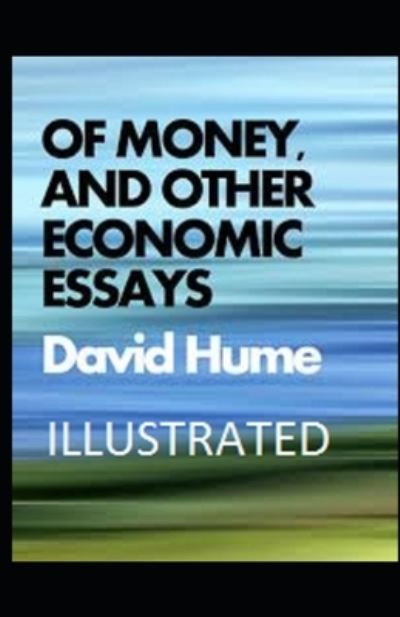 Cover for David Hume · Of Money, and Other Economic Essays Illustrated (Paperback Book) (2021)