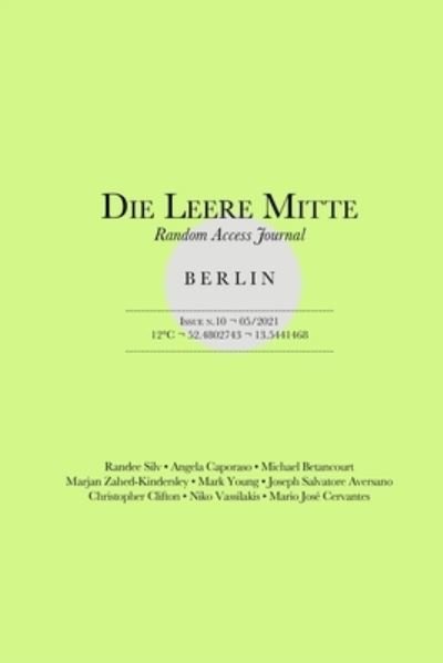 Die Leere Mitte: Issue 10 - 2021 - Various Authors - Bücher - Independently Published - 9798747045767 - 12. Mai 2021