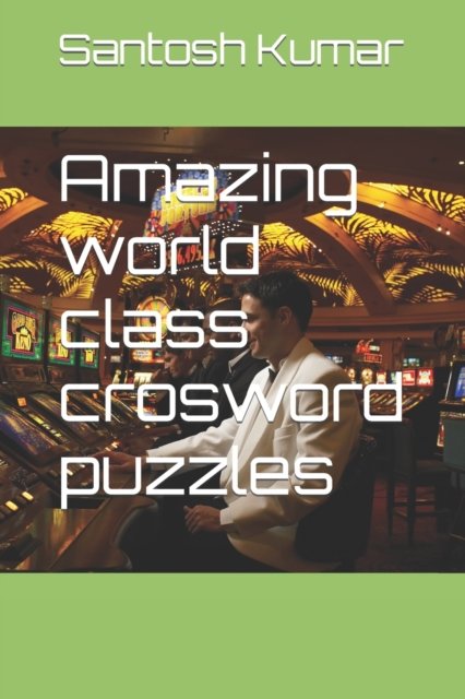 Cover for Santosh Kumar · Amazing world class crosword puzzles (Paperback Book) (2022)
