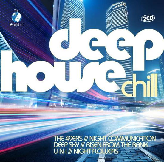 Deep House Chill - V/A - Musiikki - MUSIC & MELODY - 0090204525768 - torstai 14. kesäkuuta 2018