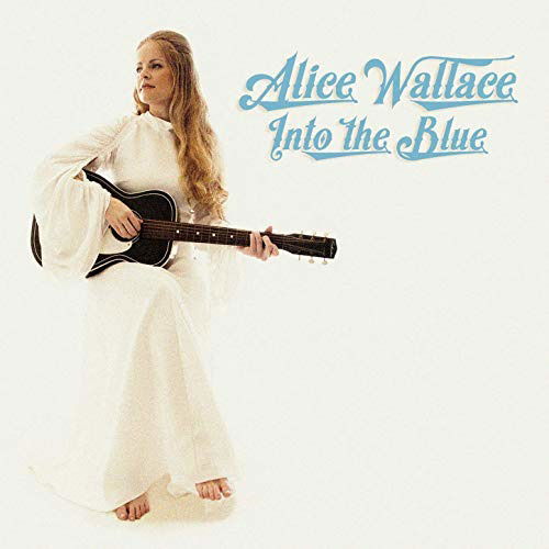 Cover for Alice Wallace · Into the Blue (CD) [Digipak] (2019)