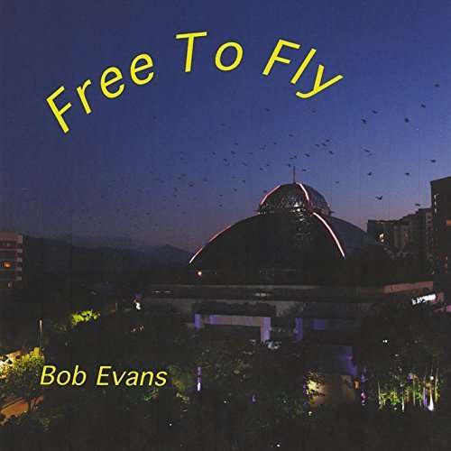 Free to Fly - Bob Evans - Musik - Bob Evans - 0889211679768 - 3. august 2015