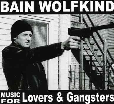 Cover for Bain Wolfkind · Music For Lovers And Gang (CD) (2005)