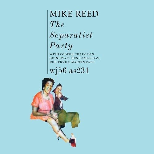 Separatist Party - Mike Reed - Musiikki - WE JAZZ - 4062548073768 - perjantai 27. lokakuuta 2023
