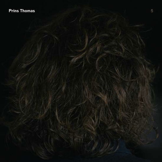 Prins Thomas 5 - Prins Thomas - Muziek - PRINS THOMAS MUSIKK - 4260038318768 - 23 november 2017