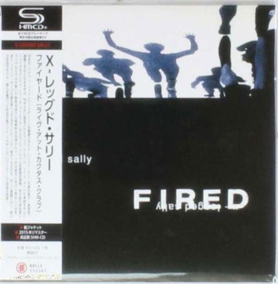 Cover for X-legged Sally · Fired Live at Cactus Club (CD) [Japan Import edition] (2015)