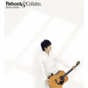 Cover for Kotaro Oshio · Reboot &amp; Collabo. (CD) [Japan Import edition] (2013)