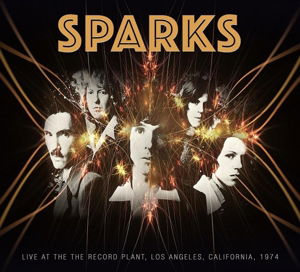 Cover for Sparks · Live at the Record Plant California 1974 (CD) (2016)