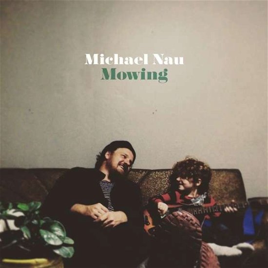Cover for Michael Nau · Mowing (CD) (2016)