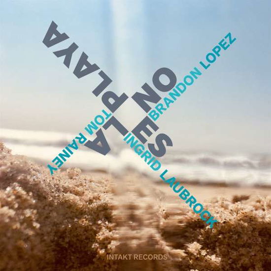 Cover for Brandon Lopez / Ingrid Laubrock / Tom Rainey · No Es La Playa (CD) (2022)