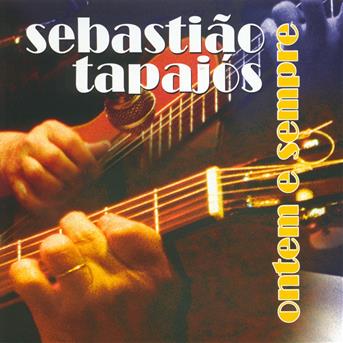 Cover for Sebastiao Tapajós · Ontem E Sempre (CD)