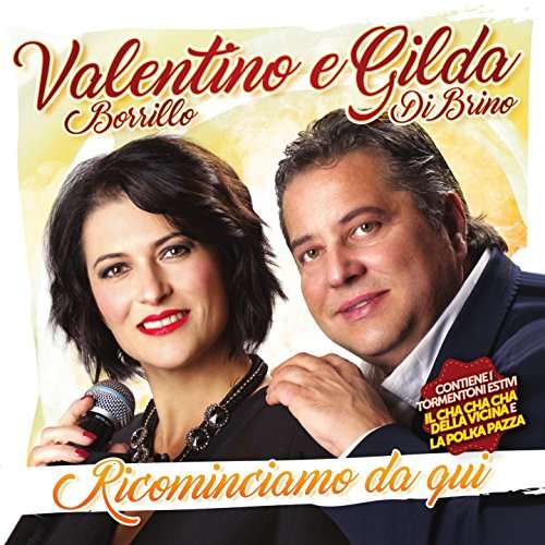 Ricominciamo Da Qui - Valentino E Gilda - Music - FONOLA - 8018461247768 - March 24, 2017