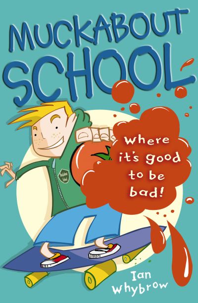 Muckabout School (Roaring Good Reads) - Ian Whybrow - Livres - HarperCollinsChildren'sBooks - 9780007158768 - 4 avril 2005